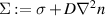 $\Sigma : = \sigma + D \nabla^2 n$