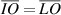 $\overline{IO} = \overline{LO}$