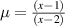 $\mu = \frac{(x-1)}{(x-2)}$