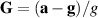$\mathbf{G} = (\mathbf{a}-\mathbf{g})/g$