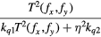$\frac{{{T}^{2}}\left({{f}_{x}},{{f}_{y}}\right)}{{{k}_{q1}}{{T}^{2}}\left({{f}_{x}},{{f}_{y}}\right)+{{\eta}^{2}}{{k}_{q2}}}$
