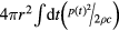 $4\pi {{r}^{2}}\mathop{\int}^{}\text{d}t\left({}^{p{{(t)}^{2}}}/{}_{2\rho c}\right)$