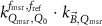 $k_{{Q_{\text{msr}}},{Q_0}}^{{f_{\text{msr}}},{f_{\textrm{ref}}}}\, \cdot \,{k_{\vec B,{Q_{\text{msr}}}}}$