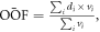 $\bar{\mathrm{OOF}}=\tfrac{\displaystyle {\sum }_{i}{d}_{i}\times {v}_{i}}{\displaystyle {\sum }_{i}{v}_{i}},$