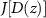 $J[D(z)]$