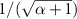 $1/(\sqrt)$