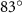 $83^\circ$