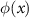 $\phi(x)$