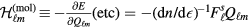 $\mathcal{H}_{\ell m}^{\left(\text{mol}\right)}\equiv -\frac{\partial E}{\partial {{Q}_{\ell m}}}\left(\text{etc}\right)=-{{\left(\text{d}n/\text{d}\epsilon \right)}^{-1}}F_{\ell}^{s}{{Q}_{\ell m}}$