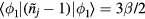 $\langle {{\phi}_{1}}|\left({{\tilde{n}}_{j}}-1\right)|{{\phi}_{1}}\rangle =3\beta /2$