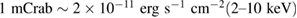 ${\rm 1~mCrab} \sim 2\times 10^{-11}~{\rm erg~s^{-1}~cm^{-2} (2{{\rm \mbox{--}}}10~keV)}$