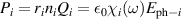 $P_{i} = r_{i}n_{i}Q_{i} = \epsilon_{0}\chi_{i}(\omega)E_{\mathrm{ph}-i} $