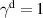 $\gamma^{\mathrm{d}} = 1 $