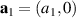 $\mathbf{a_1} = \left(a_1,0\right) $