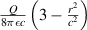 $\frac{Q}{8\pi\epsilon c}\left(3-\frac{r^2}{c^2}\right) $