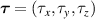 $\boldsymbol{\tau} = (\tau_x,\tau_y,\tau_z)$