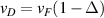 $v_D = v_F(1-\Delta)$