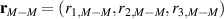 $\mathbf{r}_{M-M} = (r_{1,M-M}, r_{2,M-M}, r_{3,M-M})$
