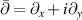 $\bar{\partial} = \partial_x+i\partial_y$
