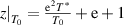 ${\left. z \right|_{{T_0}}} = \frac{{{{\text{e}}^2}T\,^*}}{{{T_0}}} + {\text{e}} + 1$