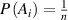 $P\left( {{A_i}} \right) = \frac{1}{n}$