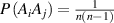 $P\left( {{A_i}{A_j}} \right) = \frac{1}{{n\left( {n - 1} \right)}}$
