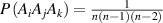 $P\left( {{A_i}{A_j}{A_k}} \right) = \frac{1}{{n\left( {n - 1} \right)\left( {n - 2} \right)}}$