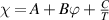 $\chi = A + B\varphi + \frac{C}{T}$