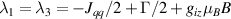 $\lambda_1 = \lambda_3 = -J_{qq}/2 + \Gamma/2 + g_{iz} \mu_B B$