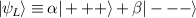 $| \psi_L \rangle \equiv \alpha | +++ \rangle + \beta | \unicode{x2014} \rangle$