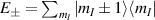 $E_{\pm} = \sum_{m_I} | m_I \pm 1 \rangle \langle m_I |$