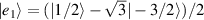 $| e_1 \rangle = ( | 1/2 \rangle - \sqrt{3} | -3/2 \rangle)/2$