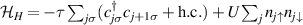 $\mathcal{H}_{H} = -\tau \sum_{j\sigma} (c^\dagger_{j\sigma} c_{j+1 \sigma} + {\mathrm{h.c.}}) + U \sum_j n_{j\uparrow} n_{j\downarrow}$