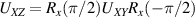 $U_{XZ} = R_{x}(\pi/2) U_{XY} R_{x}(-\pi/2)$