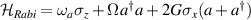 $\mathcal{H}_{Rabi} = \omega_a \sigma_z + \Omega a^\dagger a + 2G \sigma_x (a + a^\dagger)$