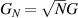 $G_{N} = \sqrt{N} G$