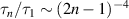 ${\tau _n}/{\tau _1} \sim {(2n - 1)^{ - 4}}$