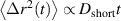 $\left\langle {\Delta {r^2}(t)} \right\rangle \propto {D_{{\text{short}}}}t$