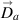 $\overset{\scriptscriptstyle\rightarrow}{D}_a$