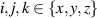$i,j,k\in\{x,y,z\}$