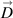 $\overset{\scriptstyle\rightarrow}{D}{}$