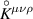 $\overset{\scriptstyle\circ}{K}^{\mu\nu\rho}$