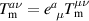 $T_\mathrm{m}^{\kern0.16ex a\nu} = e_{\;\,\mu}^{a}T_\mathrm{m}^{\kern0.08ex\mu\nu}$