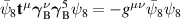 $\bar{\psi}_8\mathbf{t}^\mu\boldsymbol{\gamma}_\mathrm{B}^\nu\boldsymbol{\gamma}_\mathrm{B}^5\psi_8 = -g^{\mu\nu}\bar{\psi}_8\psi_8$