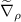 $\widetilde{\nabla}_\rho$