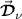 $\vec{\boldsymbol{\mathcal{D}}}_\nu$