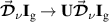 $\vec{\boldsymbol{\mathcal{D}}}_\nu\mathbf{I}_\mathrm{g} \rightarrow\mathbf{U}\vec{\boldsymbol{\mathcal{D}}}_\nu\mathbf{I}_\mathrm{g}$