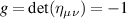 $g = \det(\eta_{\mu\nu}) = -1$