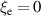 $\xi_\mathrm{e}=0$
