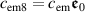 $c_\mathrm{em8} = c_\mathrm{em}\boldsymbol{\mathfrak{e}}_0$